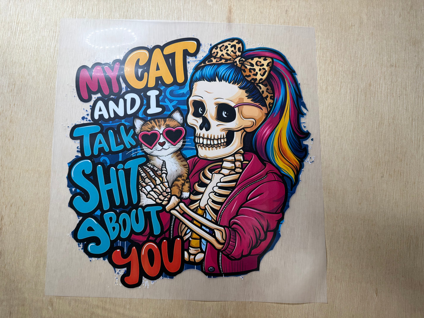 My Cat And I Talk Sh*t About You DTF Transfer